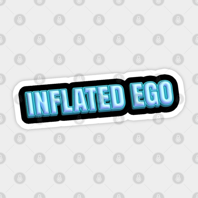 Inflated Ego Sticker by The Welsh Dragon